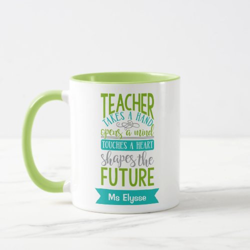 Teacher Appreciation Mugs Shapes The Future Green