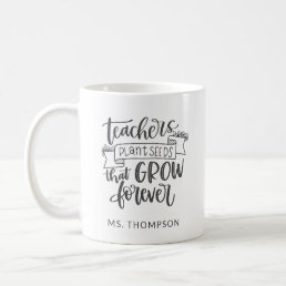 Teacher Appreciation Quote Personalized  Coffee Mug