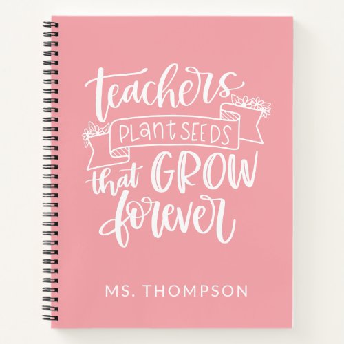 Teacher Appreciation Quote Personalized Pink  Notebook