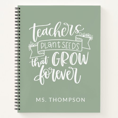 Teacher Appreciation Quote Personalized Sage Green Notebook