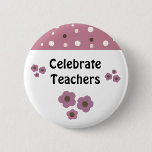Teacher Appreciation Saying Pinback Button