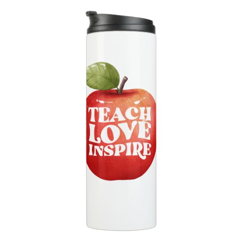 Teacher Appreciation_ Teach Inspire Love Thermal Tumbler