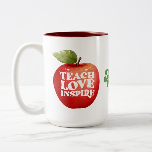 Teacher Appreciation Teach Love Inspire Coffee Mug