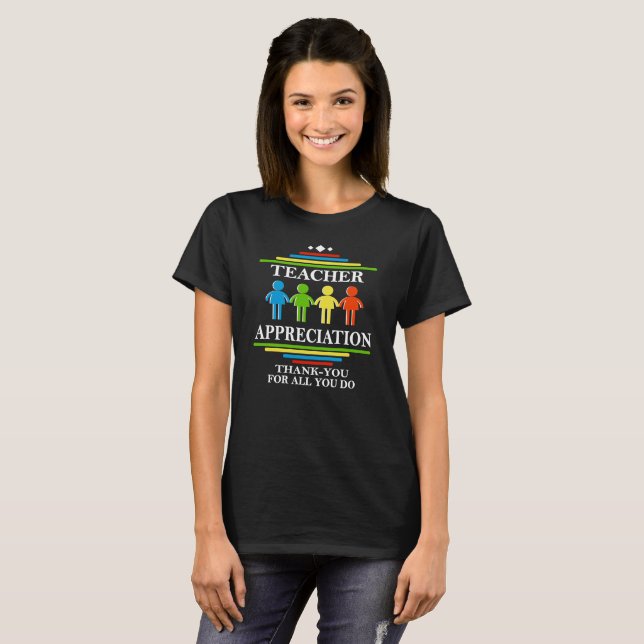 Teacher Appreciation Thank-You For All You Do T-Shirt (Front Full)
