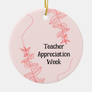 Teacher Appreciation Week  Ceramic Ornament