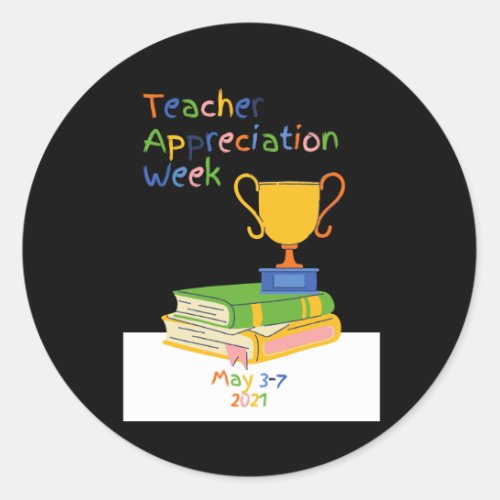 Teacher Appreciation Week Student Classic Round Sticker