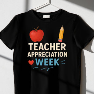 Teacher Appreciation Week T-Shirt