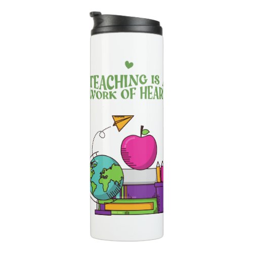 Teacher Appreciation Work of Heart Thermal Tumbler