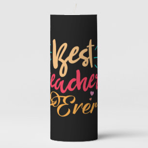 Teacher Art Best Teacher Ever Pillar Candle