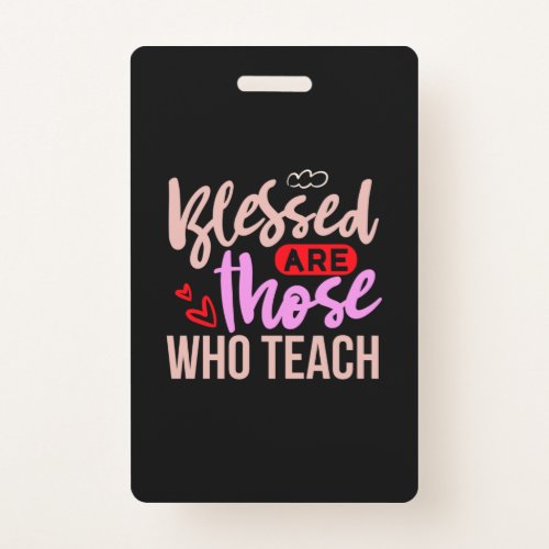 Teacher Art Blessed Are Those Who Teach Badge