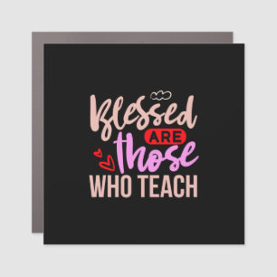 Teacher Art Blessed Are Those Who Teach Car Magnet