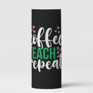 Teacher Art Coffee Teach Repeat Pillar Candle