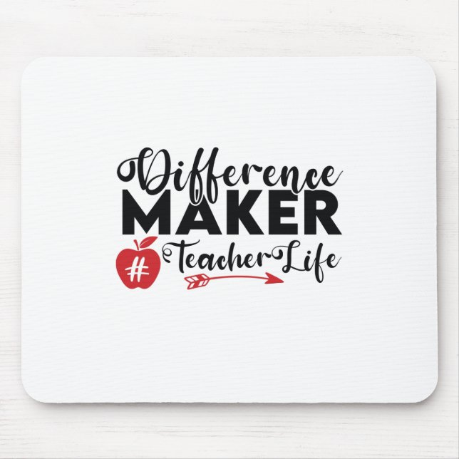 Teacher Art Difference Maker Teacher Life Mouse Pad (Front)
