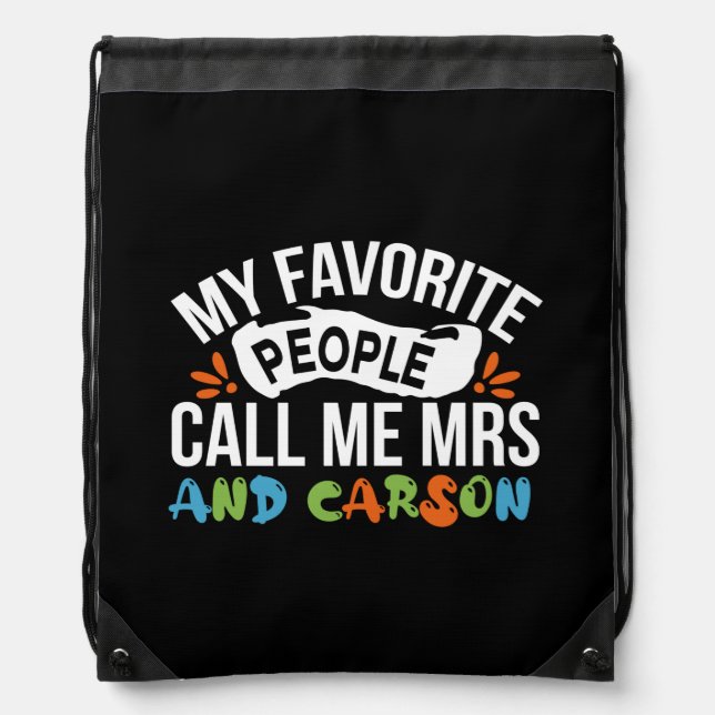 Teacher Art Favorite People Call Me Carson Drawstring Bag (Front)