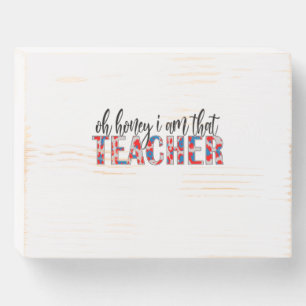 Teacher Art I Am That Teacher Wooden Box Sign
