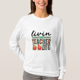 Teacher Art Living That Teacher Life T-Shirt