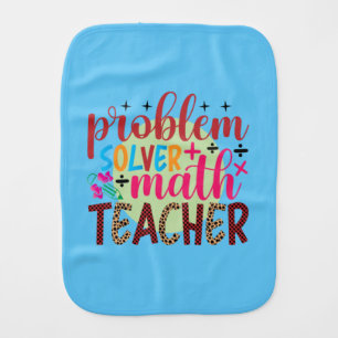 Teacher Art Problem Solver Math Teacher Baby Burp Cloth