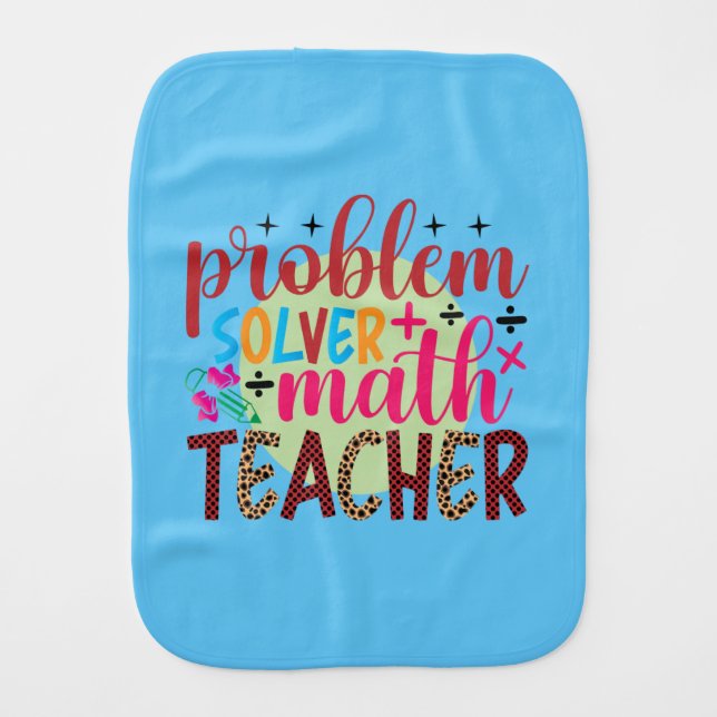 Teacher Art Problem Solver Math Teacher Baby Burp Cloth (Front)