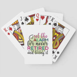 Teacher Art Set The Alarm For Never Retired Poker Cards
