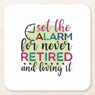 Teacher Art Set The Alarm For Never Retired Square Paper Coaster