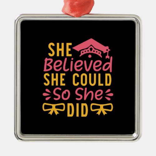 Teacher Art She Believed She Could So She Did Metal Ornament