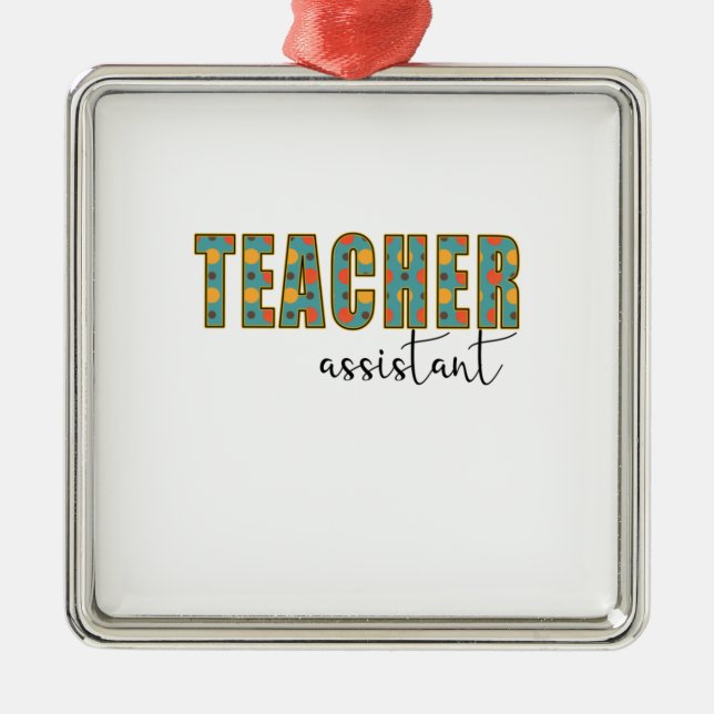 Teacher Art Teacher Assistant Metal Ornament (Front)