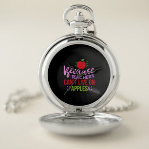 Teacher Art Teachers Can Not Live On Apples Pocket Watch