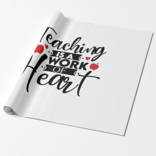Teacher Art Teaching Is A Work Of Heart Wrapping Paper