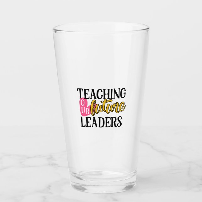 Teacher Art Teaching Our Future Leaders Glass (Front)