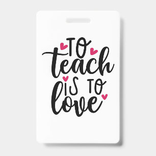 Teacher Art To Teach Is To Love Badge