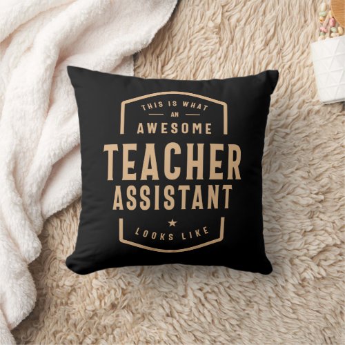 Teacher Assistant Funny Job Occupation Throw Pillow