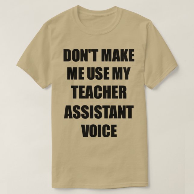 Teacher Assistant Gift for Coworkers Funny Present T-Shirt (Design Front)