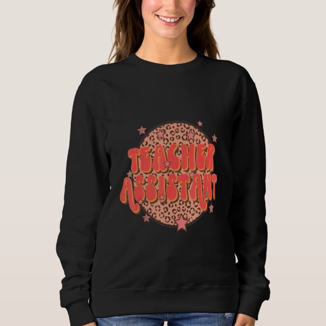 Teacher Assistant Groovy Leopard Teacher Appreciat Sweatshirt (Front)