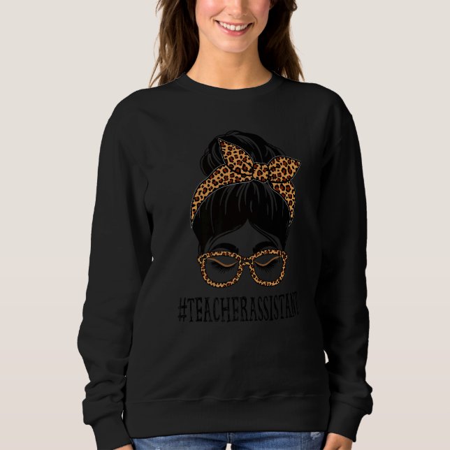 Teacher Assistant Leopard Messy Bun Women Back To  Sweatshirt (Front)