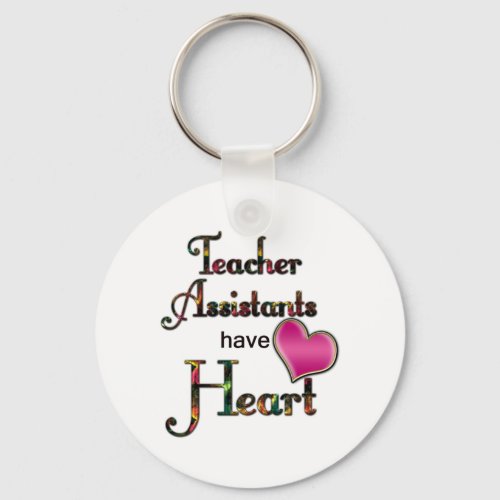 Teacher Assistants Have Heart Keychain