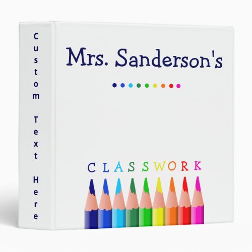 Teacher Back To School Colored Pencil Classwork 3 Ring Binder