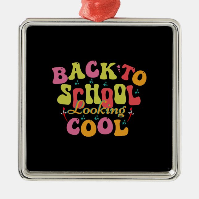 Teacher Back To School Looking Cool Metal Ornament (Front)
