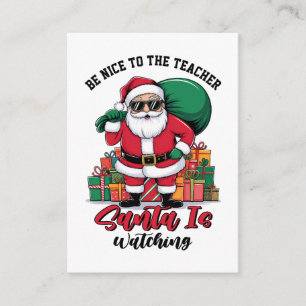 Teacher Be Nice To The Teacher Santa Is Watching Enclosure Card
