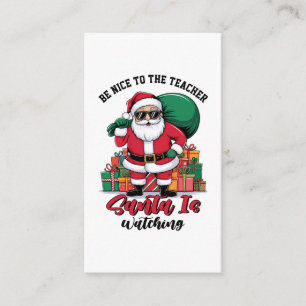Teacher Be Nice To The Teacher Santa Is Watching Enclosure Card
