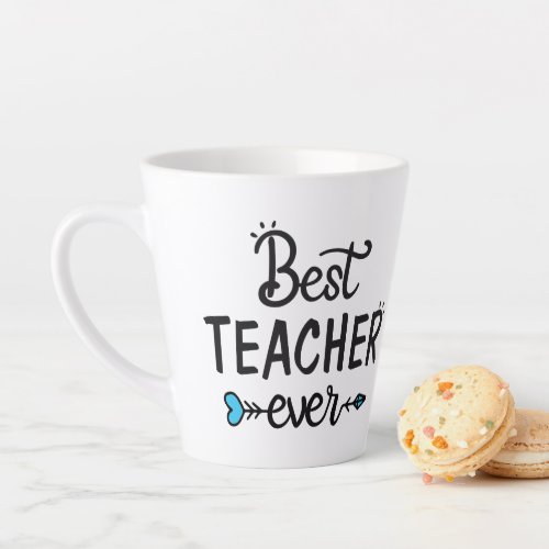 TEACHER _ Best Ever Latte Mug