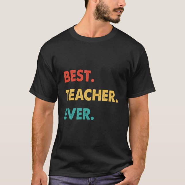 Teacher Best Teacher Ever T-Shirt (Front)