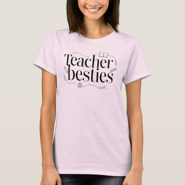 Teacher Besties Modern Chic Typography T-Shirt (Front)