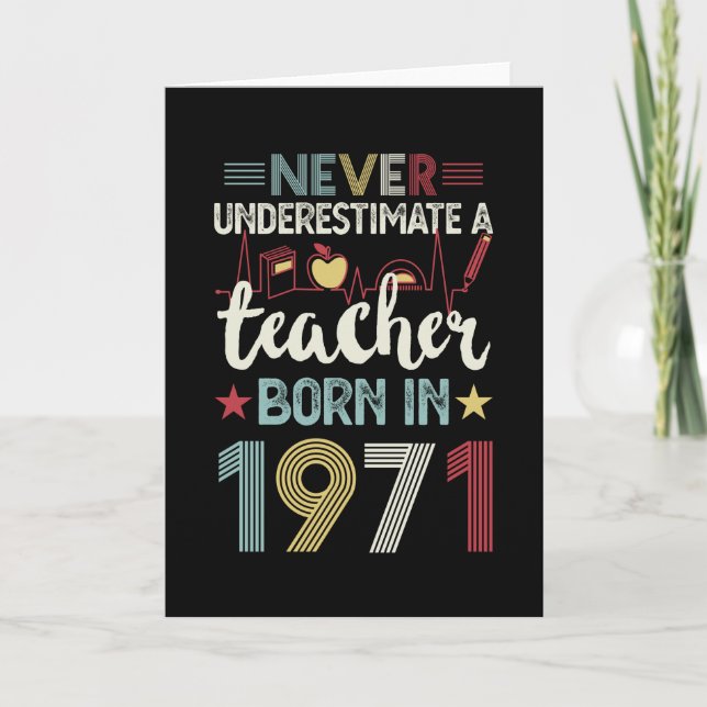 Teacher born in 1971 50th Birthday Gift Teaching Card (Front)