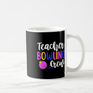 Teacher Bowling Crew Funny Group Matching Coffee Mug