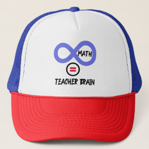 Teacher brain = ∞ math Algebra Teacher T-shirt Trucker Hat