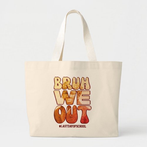 Teacher BRUH WE OUT Juneteenth Harriet Tubman Large Tote Bag