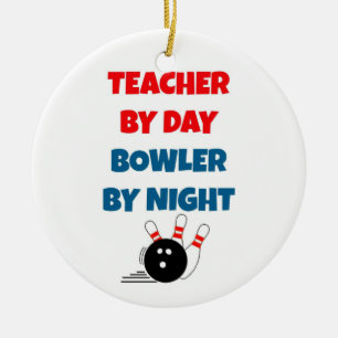 Teacher by Day Bowler by Night Ceramic Ornament