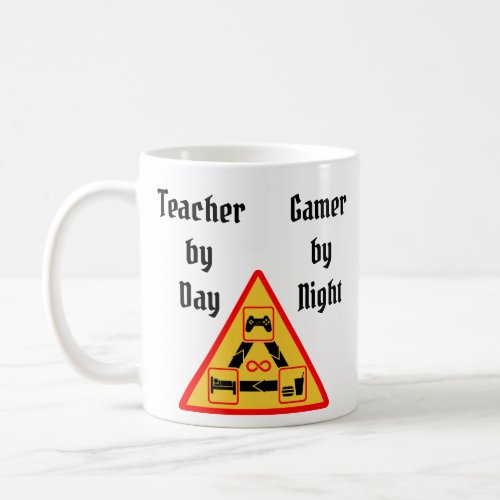Teacher by Day Gamer by Night Coffee Mug