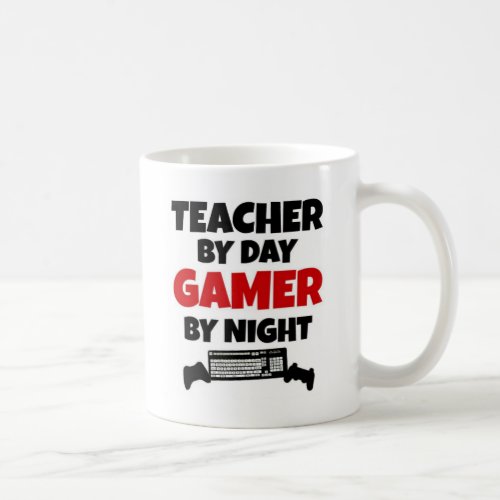 Teacher by Day Gamer by Night Coffee Mug