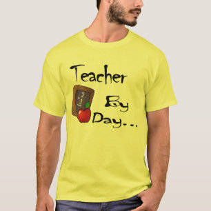Teacher by Day... Shirt